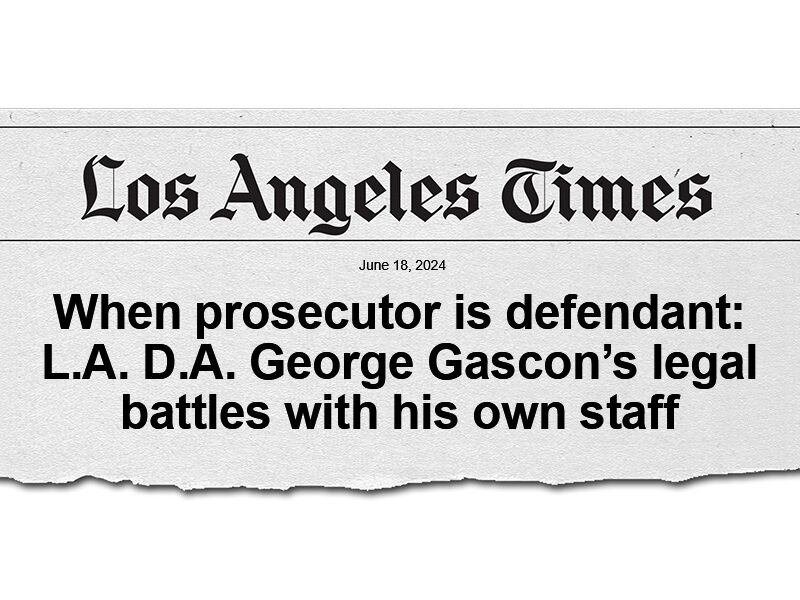 When prosecutor is defendant L.A. D.A. George Gascon’s legal battles with his own staff